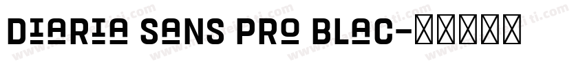 Diaria Sans Pro Blac字体转换